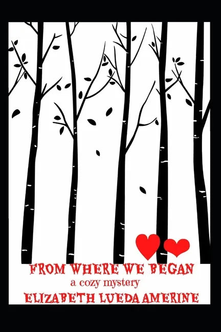 From Where We Began: A Cozy Mystery Novel - Paperback