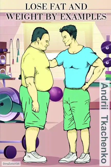 Lose fat and weight by examples - Paperback