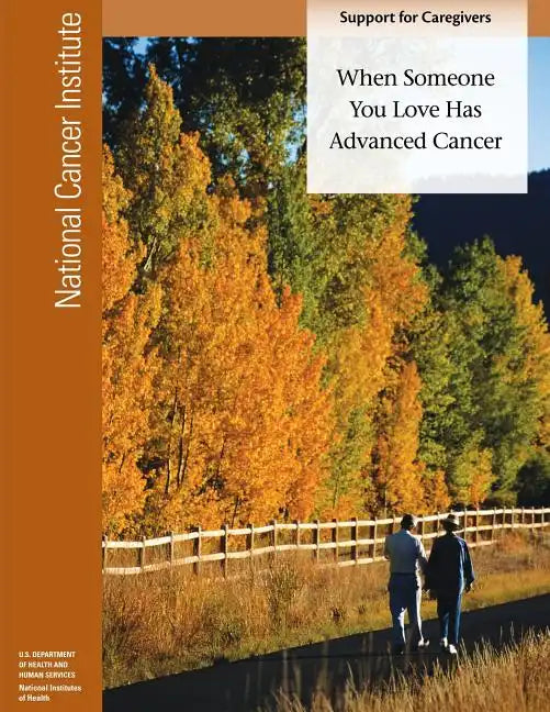 When Someone You Love Has Advanced Cancer: Support for Caregivers - Paperback