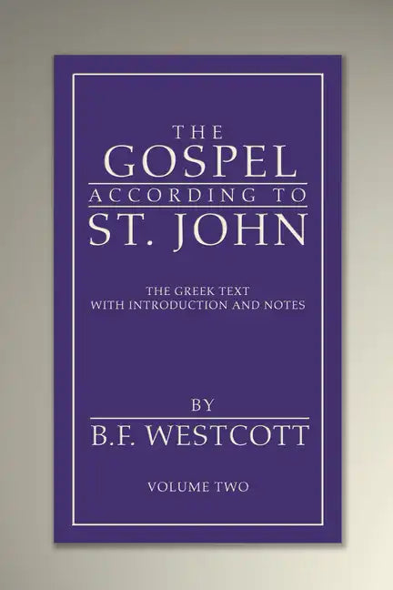The Gospel According to St. John, Volume 2 - Hardcover