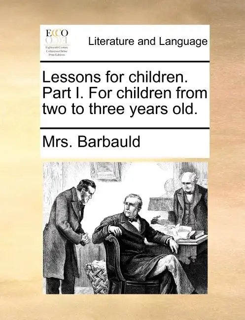 Lessons for Children. Part I. for Children from Two to Three Years Old. - Paperback