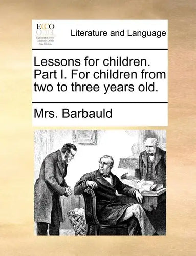 Lessons for Children. Part I. for Children from Two to Three Years Old. - Paperback
