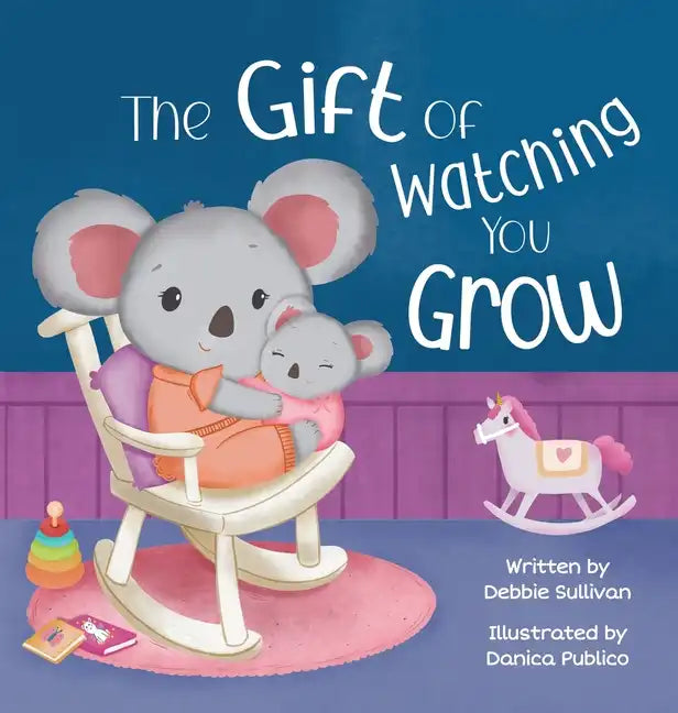 The Gift of Watching You Grow - Hardcover