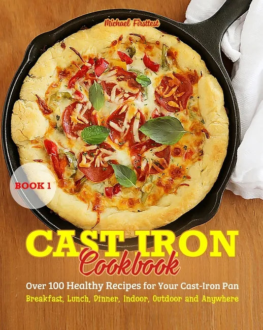 Cast Iron Cookbook: Cook it in Cast Iron Cookbook Americas test kitchen - Paperback