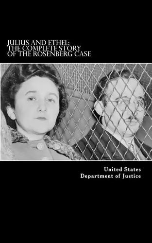 Julius and Ethel: The Complete Story of the Rosenberg Case - Paperback
