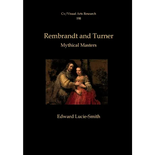 Rembrandt and Turner: Mythical Masters - Paperback