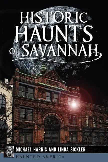 Historic Haunts of Savannah - Paperback