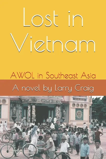 Lost in Vietnam: AWOL in Southeast Asia - Paperback