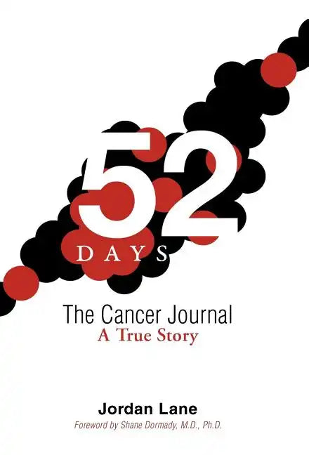 52 Days: The Cancer Journal a True Story - Hardcover