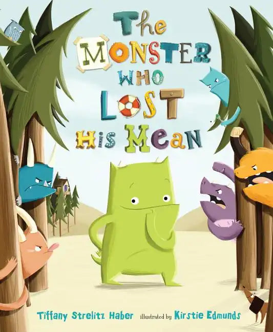 The Monster Who Lost His Mean - Hardcover