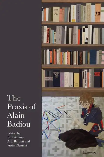The Praxis of Alain Badiou - Paperback