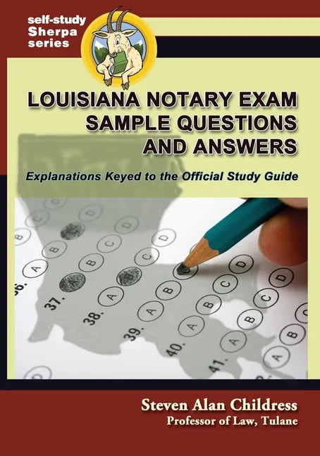 Louisiana Notary Exam Sample Questions and Answers: Explanations Keyed to the Official Study Guide - Paperback