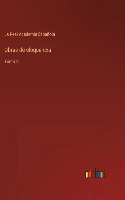 Obras de eloqüencia: Tomo 1 - Hardcover