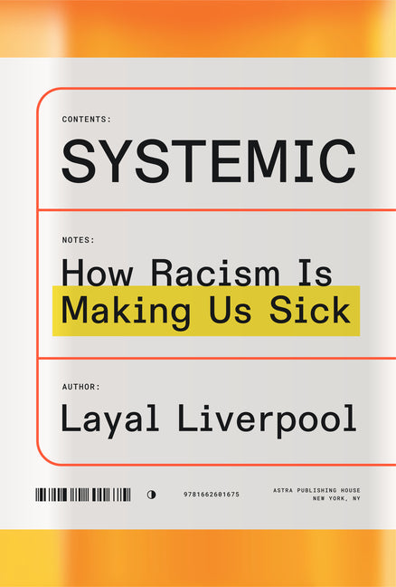 Systemic: How Racism Is Making Us Sick - Hardcover