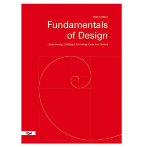 Fundamentals of Design: Understanding, Creating & Evaluating Forms and Objects - Paperback