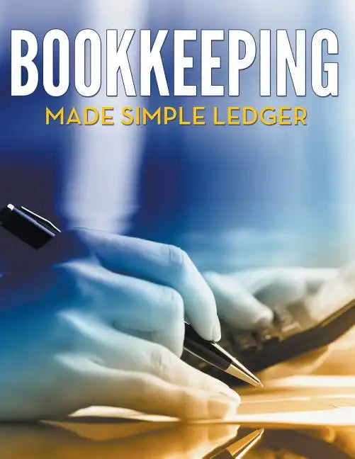 Bookkeeping Made Simple Ledger - Paperback