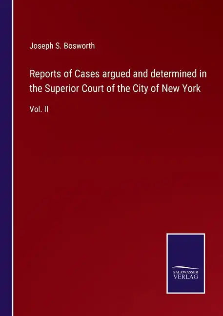 Reports of Cases argued and determined in the Superior Court of the City of New York: Vol. II - Paperback