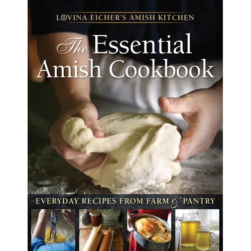 The Essential Amish Cookbook: Everyday Recipes from Farm and Pantry