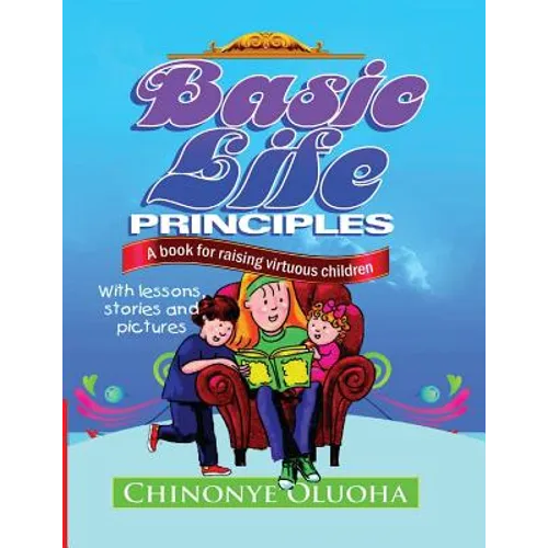 Basic Life Principles: A book for raising virtuous children - Paperback
