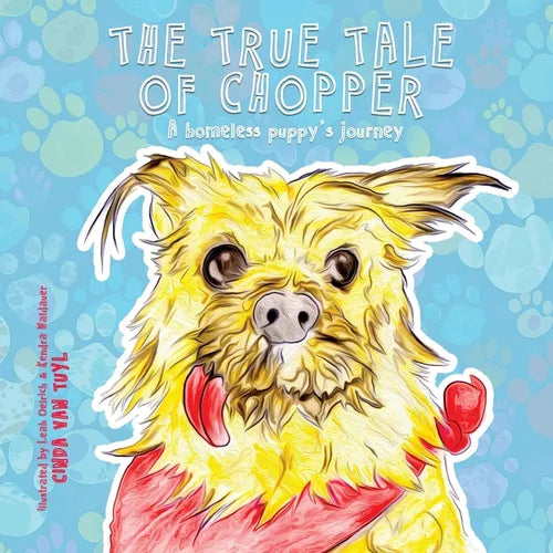 The True Tale of Chopper: A homeless puppy's journey - Paperback