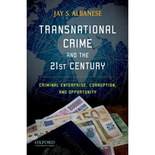 Transnational Crime and the 21st Century: Criminal Enterprise, Corruption, and Opportunity - Paperback