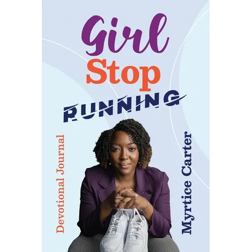 Girl Stop Running: Devotional Journal - Paperback