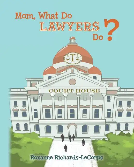 Mom, What Do Lawyers Do? - Paperback