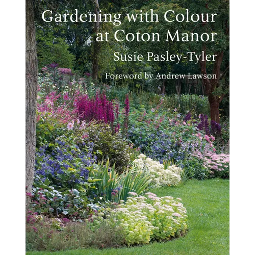 Gardening with Colour at Coton Manor - Hardcover