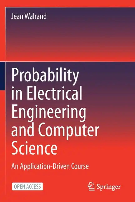 Probability in Electrical Engineering and Computer Science: An Application-Driven Course - Paperback