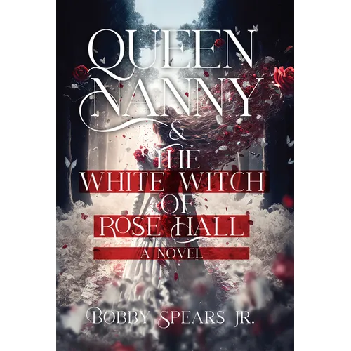 Queen Nanny & the White Witch of Rosehall - Hardcover
