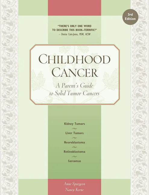 Childhood Cancer: A Parent's Guide to Solid Tumor Cancers - Paperback
