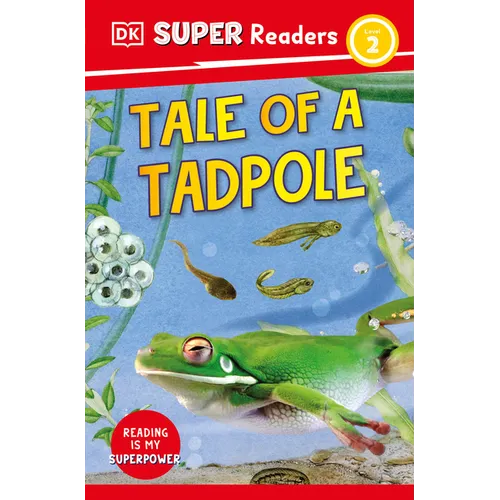 DK Super Readers Level 2 Tale of a Tadpole - Paperback