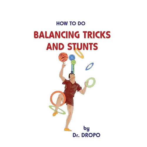 How to Do Balancing Tricks and Stunts - Paperback