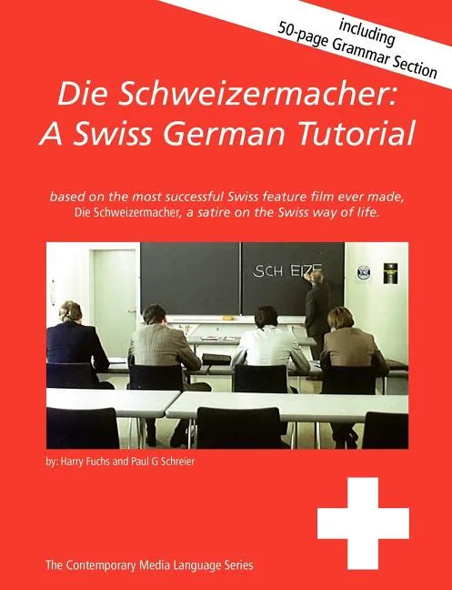 Die Schweizermacher: A Swiss German Tutorial - Paperback