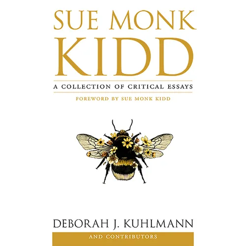 Sue Monk Kidd: A Collection of Critical Essays - Paperback