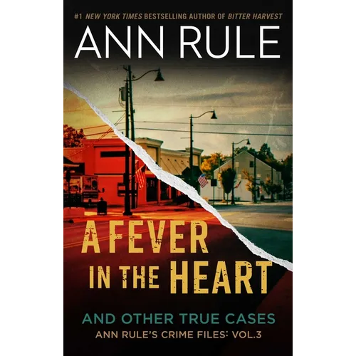 A Fever in the Heart: Ann Rule's Crime Files Volume III - Paperback