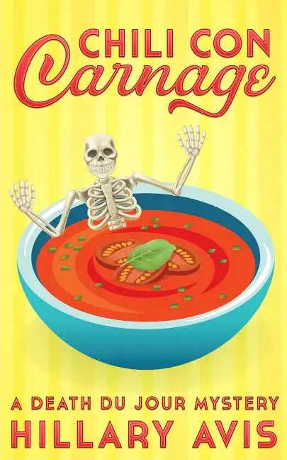 Chili con Carnage: A Death du Jour Mystery #3 - Paperback
