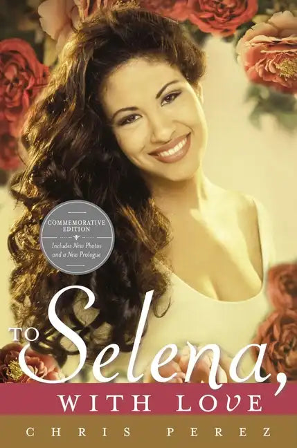 To Selena, with Love: Commemorative Edition - Paperback