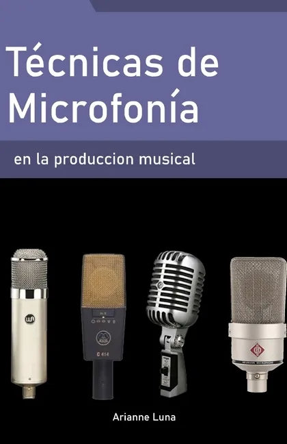 Técnicas de microfonía en la producción musical - Paperback