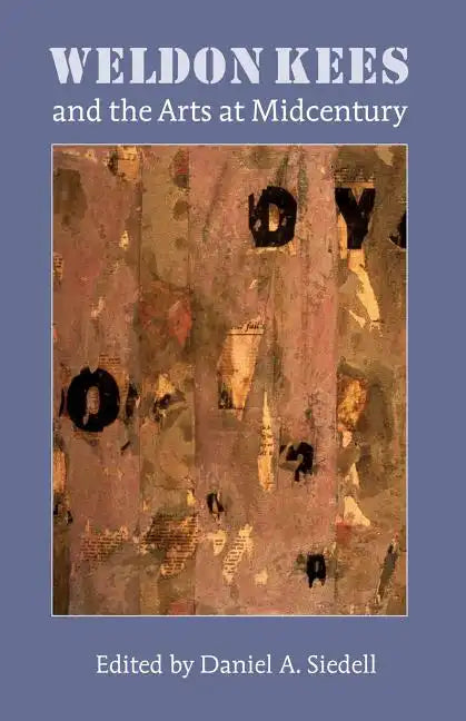 Weldon Kees and the Arts at Midcentury - Paperback