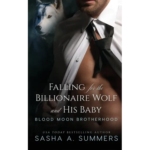 Falling for the Billionaire Wolf and His Baby - Paperback
