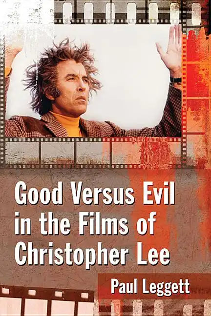 Good Versus Evil in the Films of Christopher Lee - Paperback