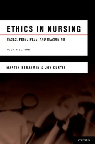 Ethics in Nursing: Cases, Principles, and Reasoning - Paperback