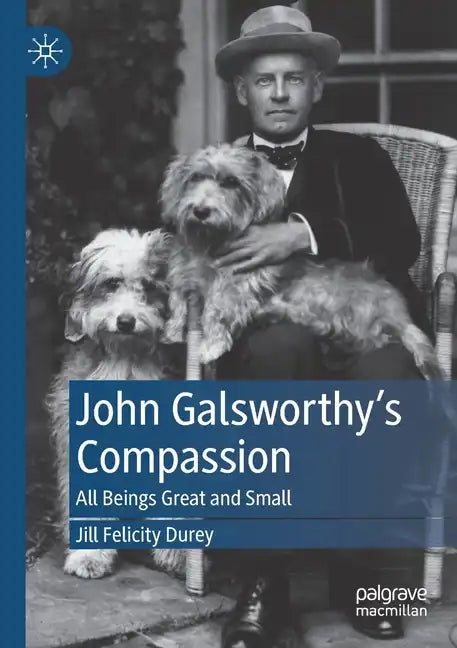 John Galsworthy's Compassion: All Beings Great and Small - Paperback