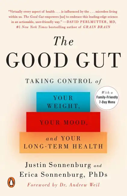 The Good Gut: Taking Control of Your Weight, Your Mood, and Your Long-Term Health - Paperback