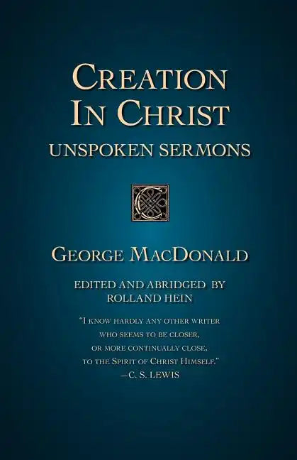 Creation in Christ: Unspoken Sermons - Paperback