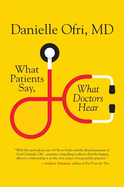 What Patients Say, What Doctors Hear - Paperback