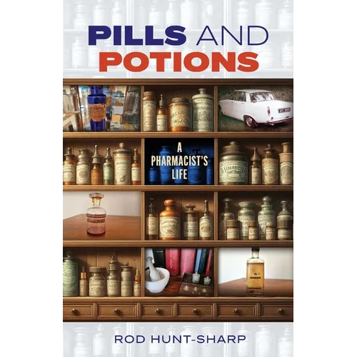 Pills and Potions: A Pharmacist's Life - Paperback