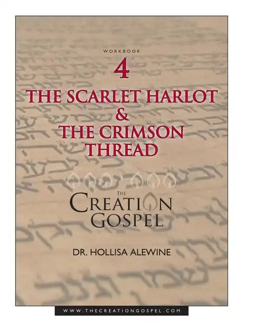 Creation Gospel Workbook Four: The Scarlet Harlot and the Crimson Thread - Paperback