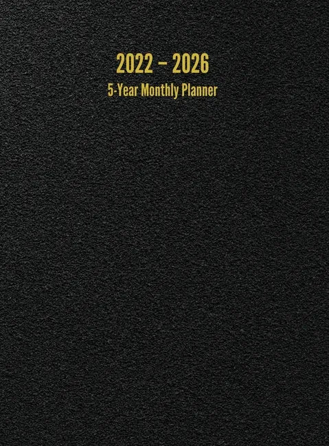 2022 - 2026 5-Year Monthly Planner: 60-Month Calendar (Black) - Large - Hardcover